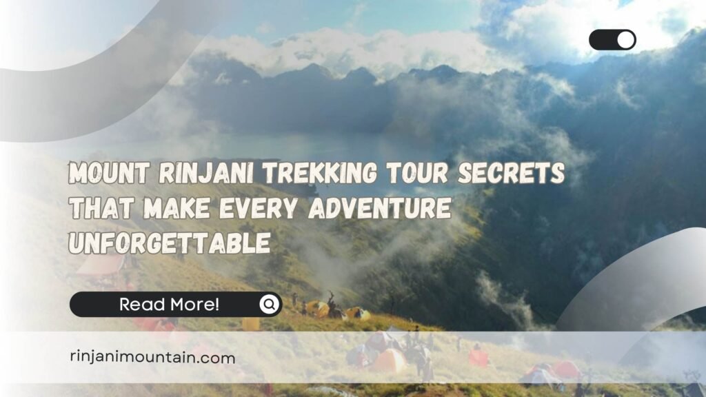 Mount Rinjani Trekking Tour Secrets That Make Every Adventure Unforgettable